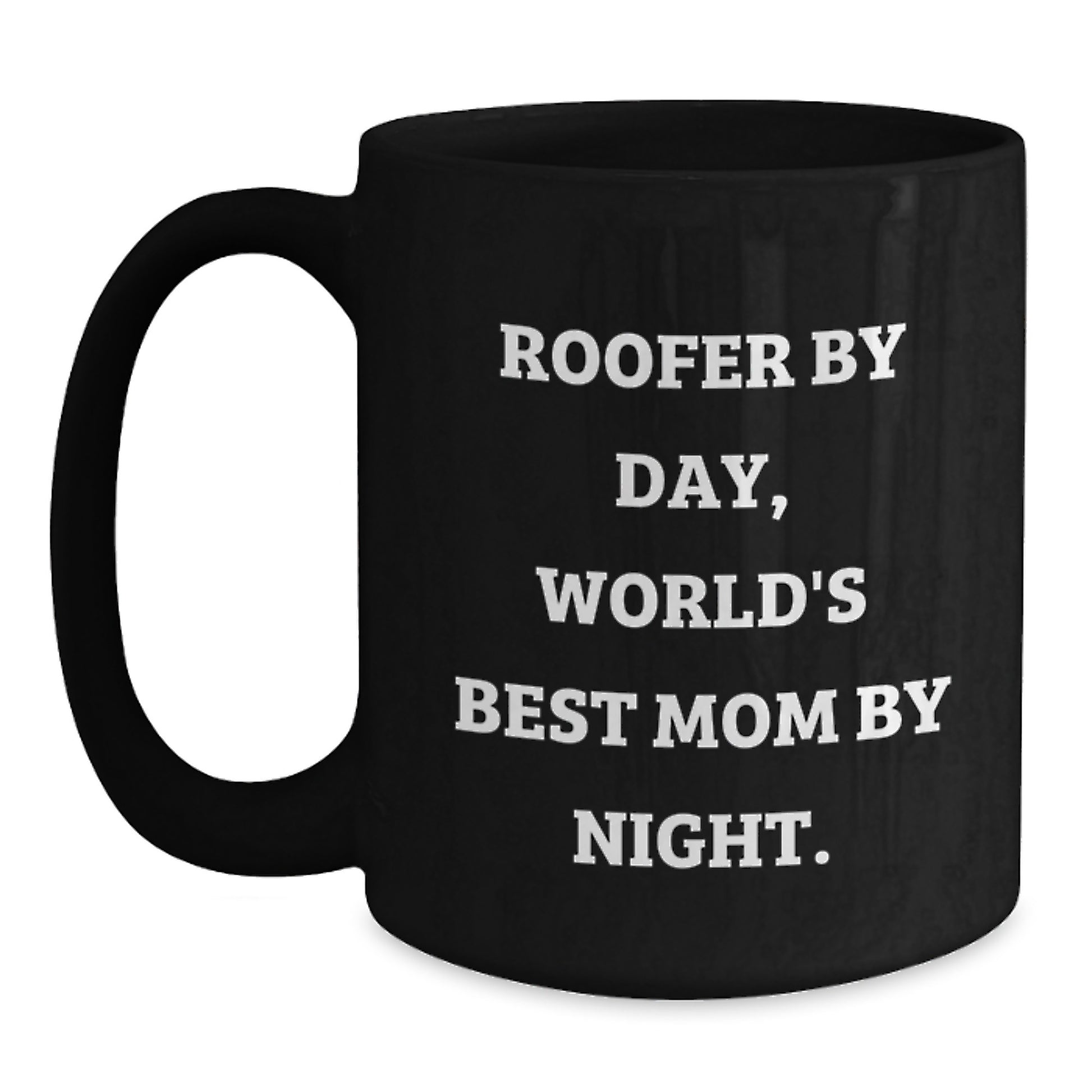 Roofer Gifts from Mom, Funny Black Coffee Mug for Roofer By Day, World's Best Mom By Night Valentine's Unique Gifts - Main