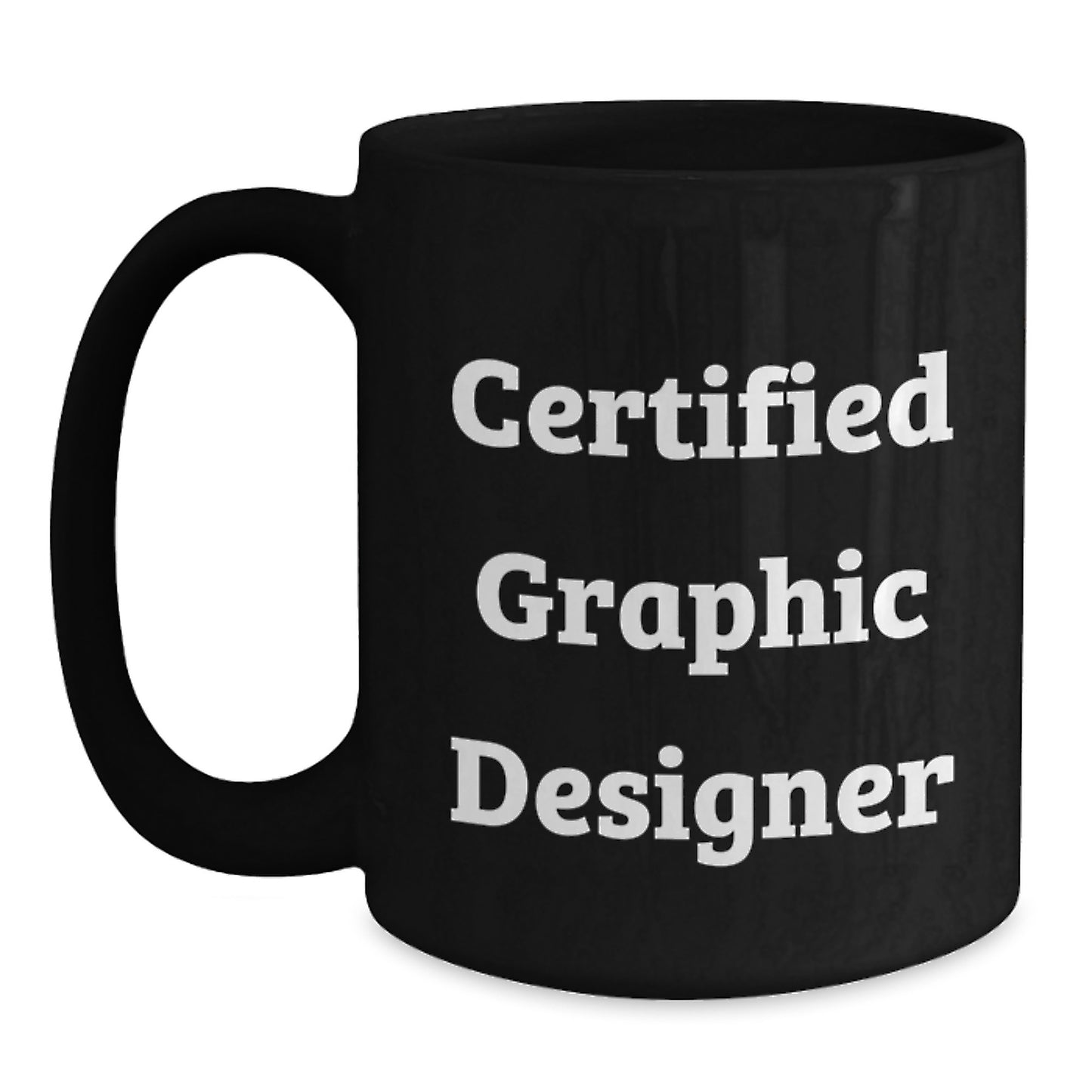 Funny Graphic Designer Gifts from Friends and Family for Graduation, Black Coffee Mug with 'Certified Graphic Designer' Quote - Main