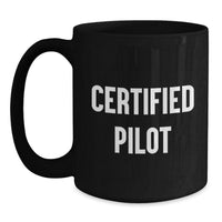 Load image into Gallery viewer, Funny Pilot Gifts from Friends, Black Coffee Mug for Certified Pilot, Christmas Unique Mugs for Men - Main
