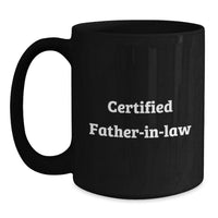 Load image into Gallery viewer, Funny Gifts from Men to Father-in-law, 'Certified Father-in-law' Funny Quote Black Coffee Mug, Unique Valentine's Gifts for Husband, Sweetheart, Family, Friends - Main
