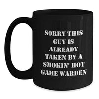 Load image into Gallery viewer, Funny Game Warden Gifts from Friends and Family - Sorry This Guy Is Already Taken By A Smokin&#39; Hot Game Warden Black Coffee Mug for Graduation - Main
