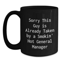 Load image into Gallery viewer, Funny General Manager Gifts, &#39;Sorry This Guy Is Already Taken By A Smokin&#39; Hot General Manager&#39; Black Coffee Mug for Him, Unique Graduation Presents from Friends, Coworkers, Family, or Boss - Main
