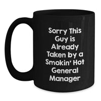 Load image into Gallery viewer, Funny General Manager Gifts from Friends, Coworkers, or Family - Sorry This Guy Is Already Taken By A Smokin&#39; Hot General Manager Black Coffee Mug for Graduation - Main
