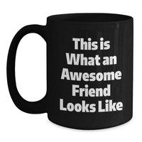 Load image into Gallery viewer, Funny Friend Gifts from Men to Friends for Graduation - &#39;This Is What An Awesome Friend Looks Like&#39; Quote on Black Coffee Mug - Main
