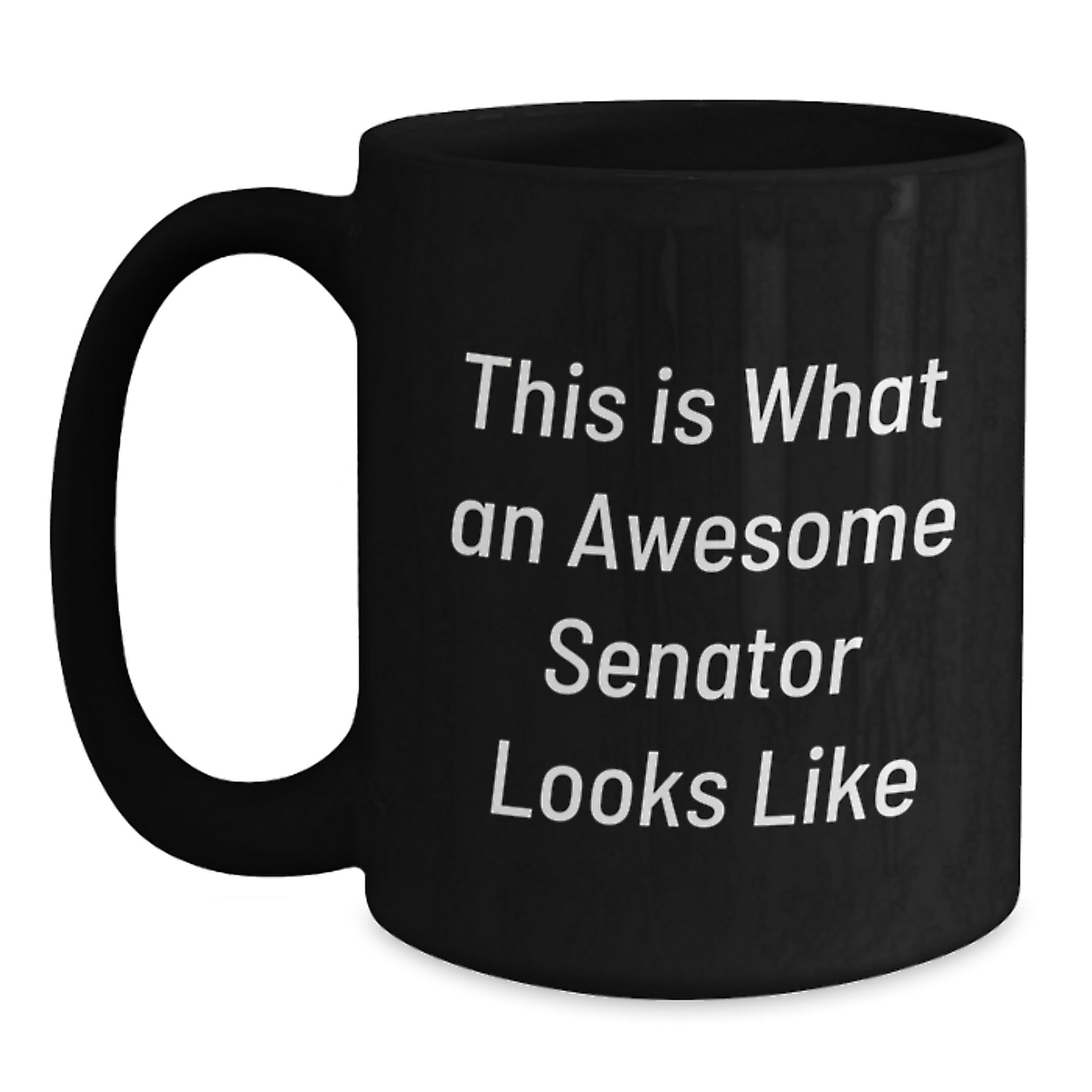 Senator Gifts This Is What An Awesome Senator Looks Like Black Coffee Mug Birthday Unique Gifts for Senator - Main