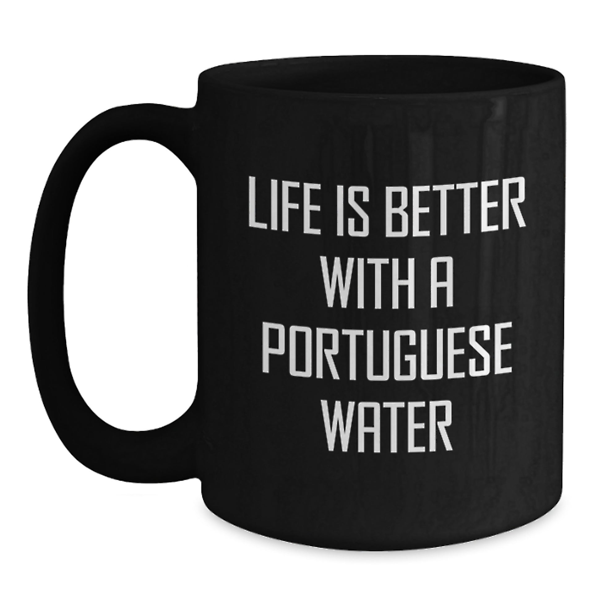 Funny Portuguese Water Dog Gifts from Men for Women Black Coffee Mug Life Is Better With A Portuguese Water Graduation Unique Gifts - Main