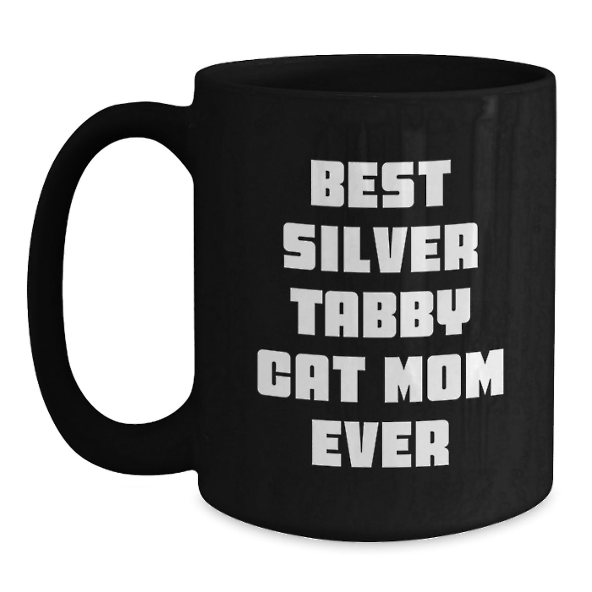 Funny Silver Tabby Cat Mom Gifts for Her Birthday, Black Coffee Mug from Mom, 'Best Silver Tabby Cat Mom Ever' Quote, Unique Birthday Unique Gifts for Her - Main