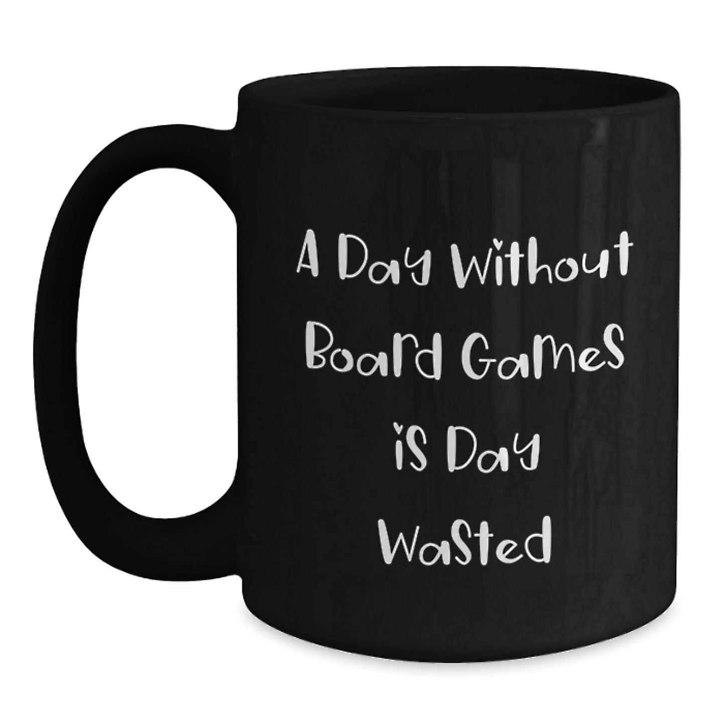 Funny Board Games Gifts for Men and Women - A Day Without Board Games Is Day Wasted Birthday Mug for Friends and Family - Main