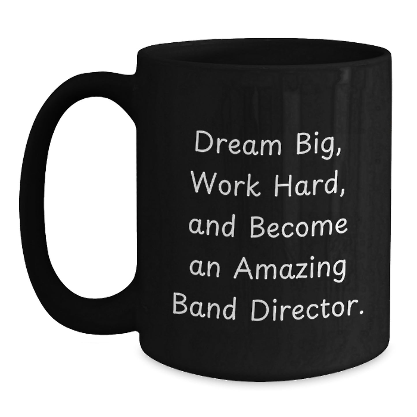 Funny Band Director Gifts from Friends, Inspirational Quotes for Graduation Unique Gifts for Him Her, Black Coffee Mug, Dream Big Work Hard - Main