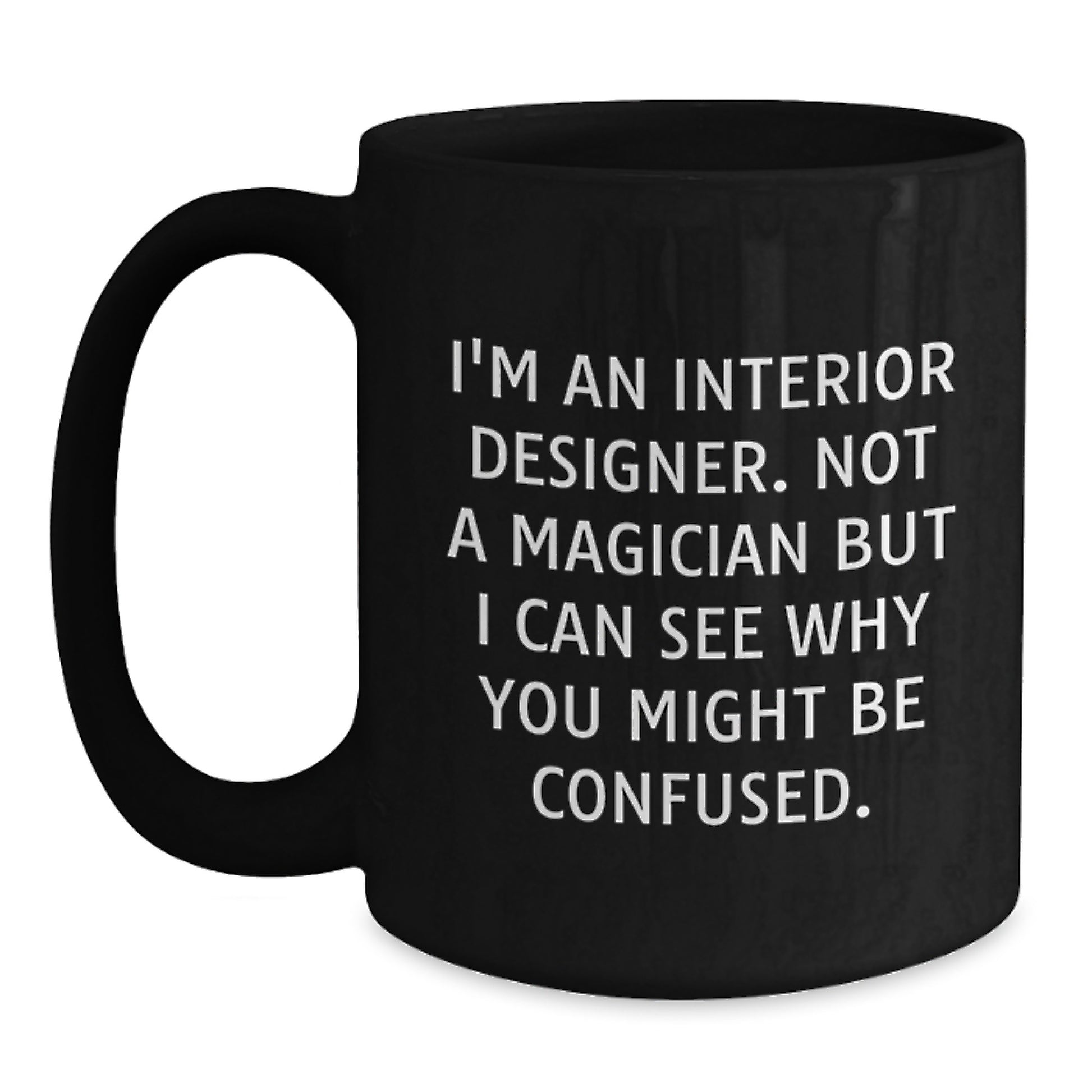 Funny Interior Designer Gifts from Men to Women, Unique Black Coffee Mugs for Interior Designers, Gift for Graduation - Main