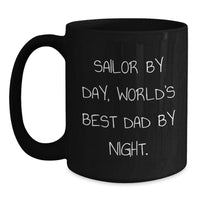 Load image into Gallery viewer, Sailor Gifts: Funny &#39;Sailor By Day, World&#39;s Best Dad By Night.&#39; Black Coffee Mug for Graduation - Main
