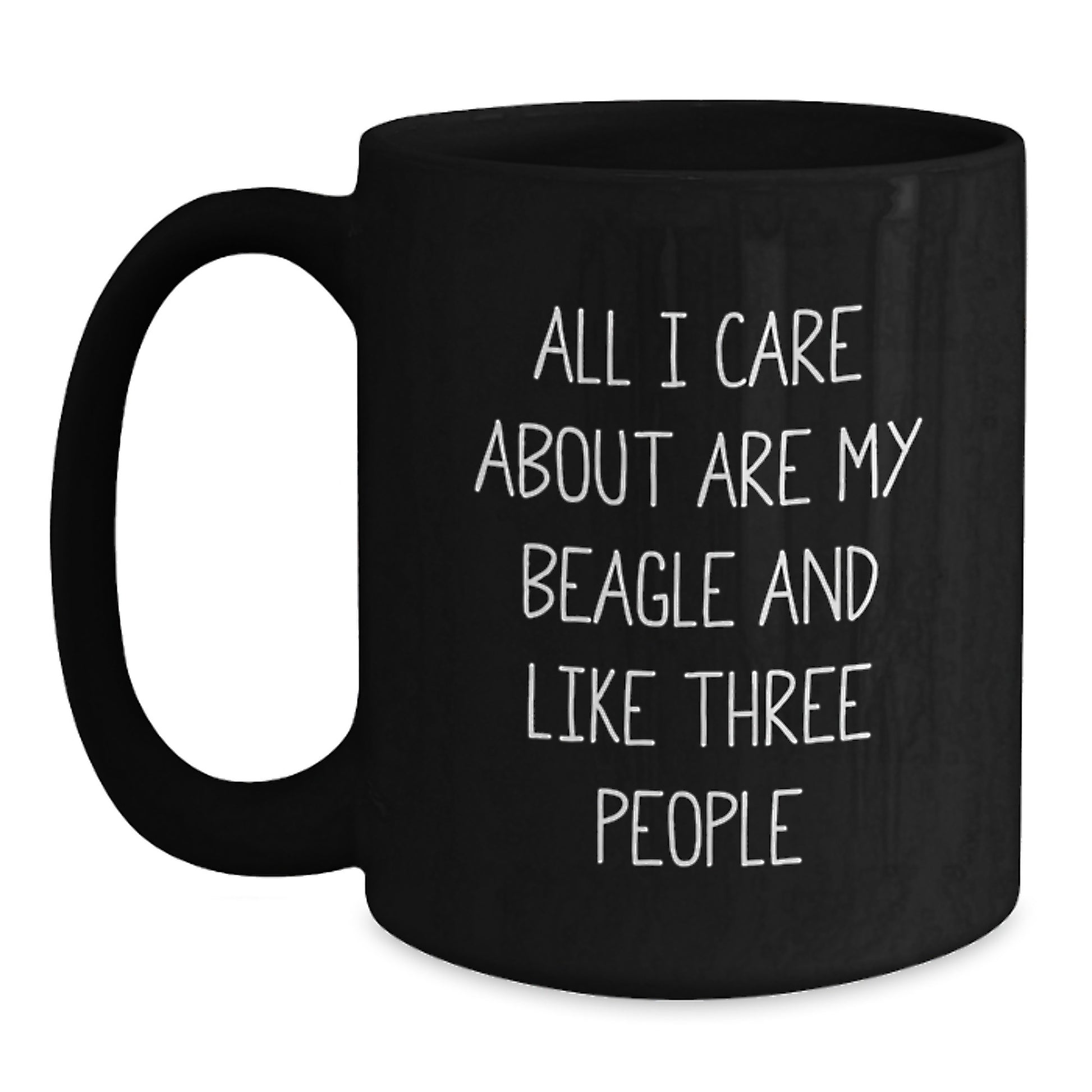 Beagle Dog Lovers Gifts from Friends - Funny Quote Black Coffee Mug, 11oz or 15oz, Microwave & Dishwasher Safe - Main