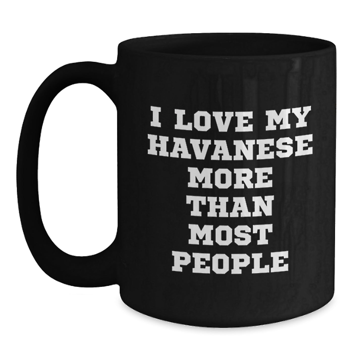Funny Havanese Dog Gifts for Birthday - I Love My Havanese More Than Most People Black Coffee Mug Gifts from Friends and Family - Main