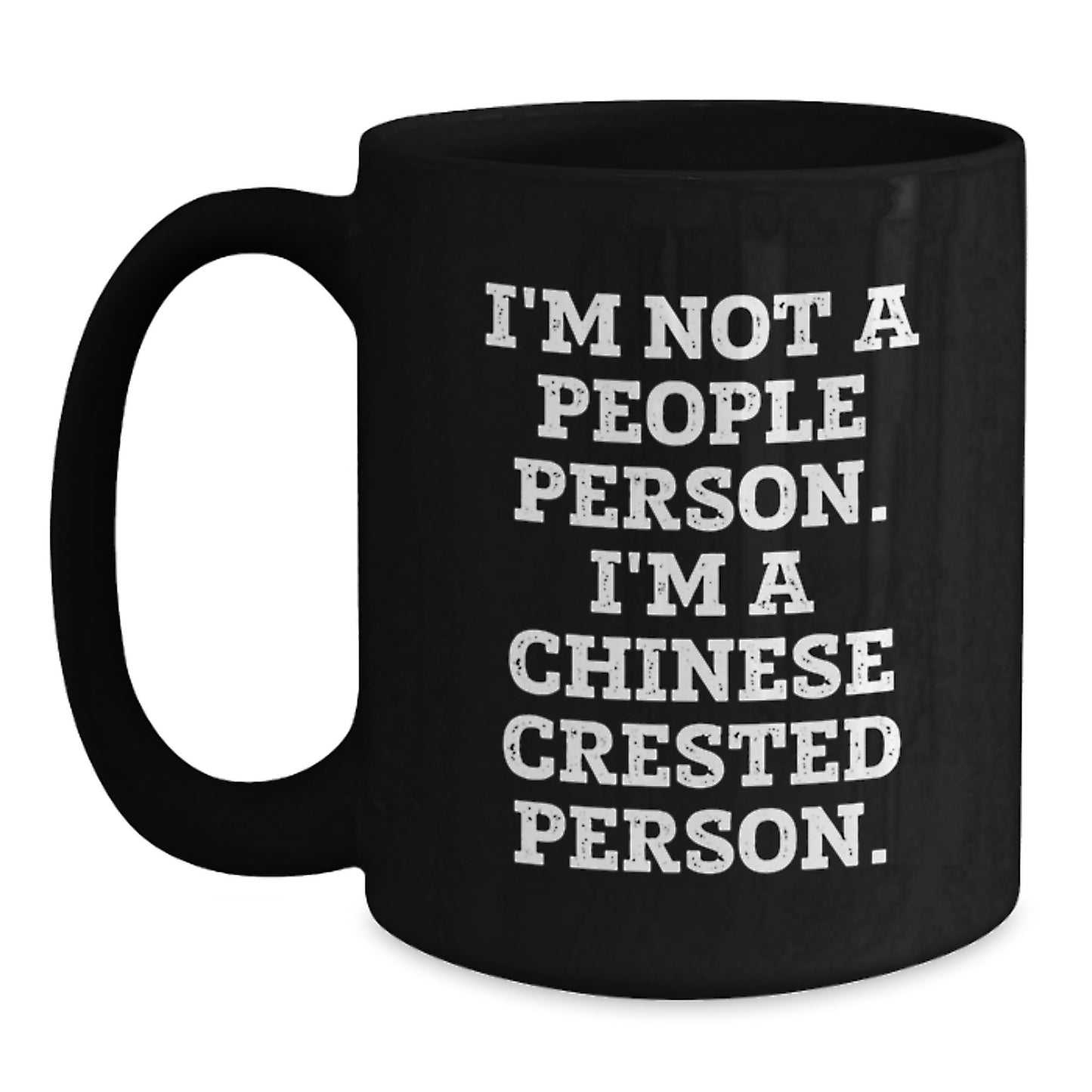 Funny Chinese Crested Dog Gifts from Friends for Birthday Unique Mugs, Chinese Crested Dog Lover, Black Coffee Mug - I'm Not A People Person. I'm A Chinese Crested Person. - Main