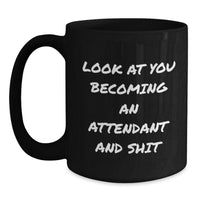 Load image into Gallery viewer, Attendant Gifts from Friends, Funny Quotes Black Coffee Mugs for Graduation Unique Gifts - Main
