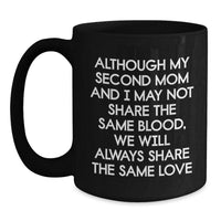 Load image into Gallery viewer, Second Mom Love Black Coffee Mug, Funny Inspirational Quote Gifts for Her, Graduation Unique Gifts from Mom to Her Second Mom - Main
