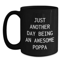 Load image into Gallery viewer, Funny Poppa Gifts from Men to Awesome Dads on Graduation Day - Just Another Day Being An Awesome Poppa Black Coffee Mug - Main

