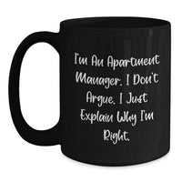 Load image into Gallery viewer, Funny Apartment Manager Gifts - Inspirational Quote Coffee Mug, Gifts from Friends to Apartment Manager, Best Birthday Unique Gifts for Apartment Manager, 11oz Black Ceramic Mug - Main
