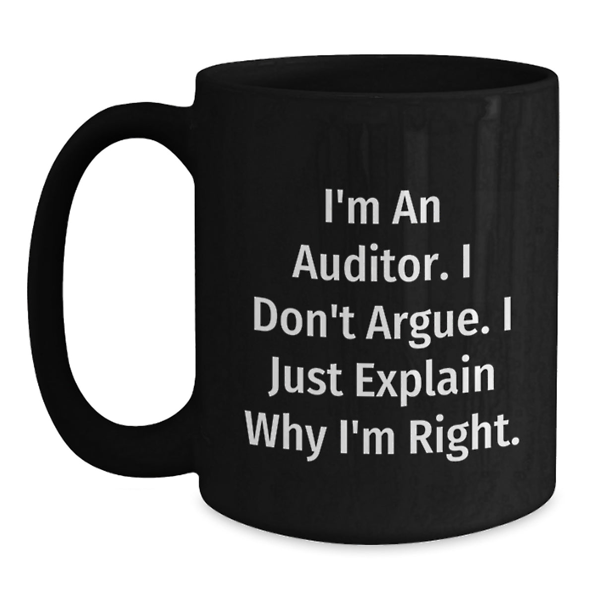 Auditors Gifts Unique Funny Quotes Black Coffee Mug for Him or Her Graduation - Main