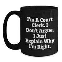 Load image into Gallery viewer, Funny Court Clerk Gifts, Inspirational Quote Black Coffee Mugs, Gifts from Friends to Court Clerk on Birthday - Main
