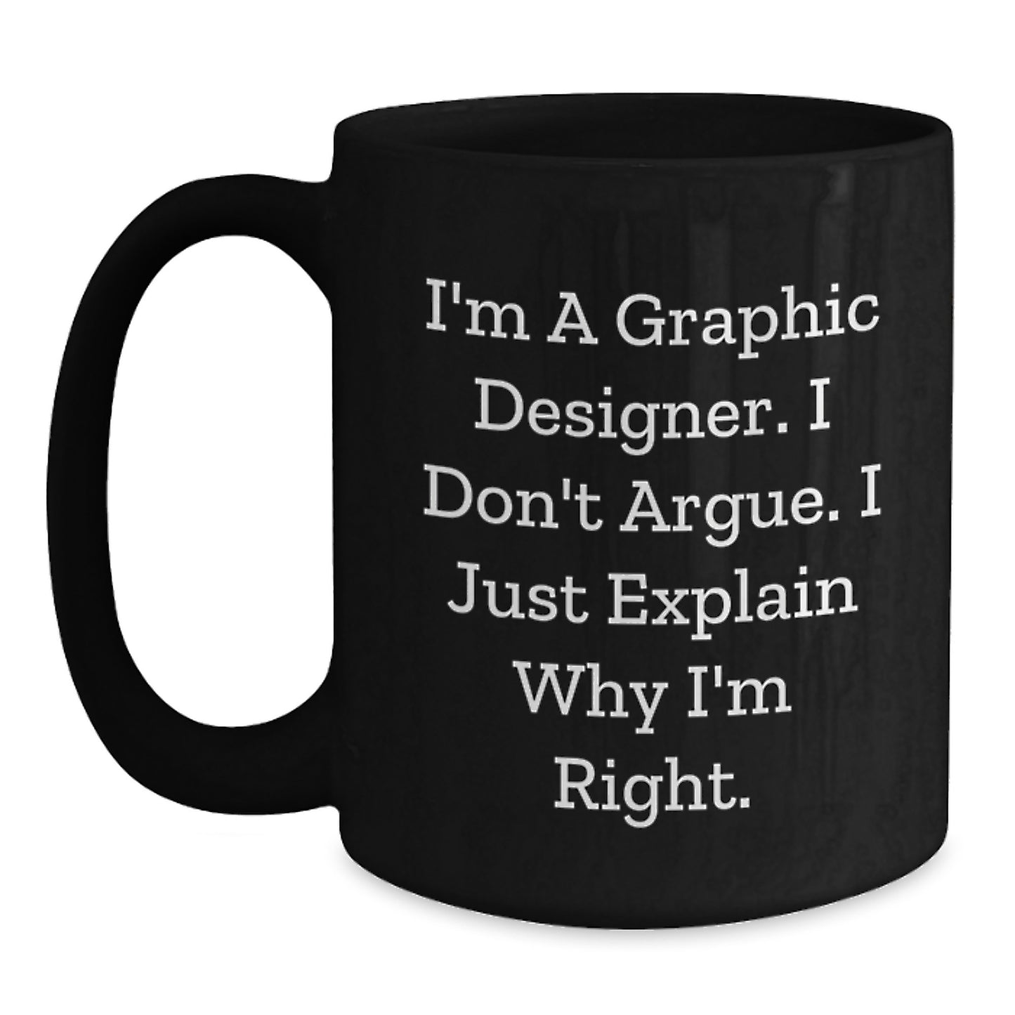 Graphic Designer Gifts Funny Quote Black Coffee Mug for Graduation Unique Gifts from Friends - Main