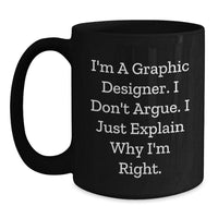 Load image into Gallery viewer, Graphic Designer Gifts Funny Quote Black Coffee Mug for Graduation Unique Gifts from Friends - Main
