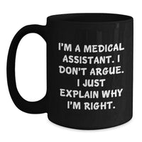 Load image into Gallery viewer, Medical Assistant Humor Funny Quote Gifts from Friends for Graduation Unique Black Coffee Mug - Main
