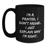 Load image into Gallery viewer, Painter&#39;s Humor - Funny Black Coffee Mug for Birthday Unique Gifts from Friends to Painter - Main
