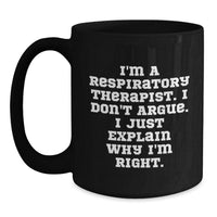 Load image into Gallery viewer, Respiratory Therapist Humor Funny Quote Gifts from Men to Men Graduation Unique Gifts for Respiratory Therapist Black Coffee Mug - Main
