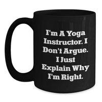 Load image into Gallery viewer, Yoga Instructor Humor Gifts for Men, Women, Friends from Coworkers, Family - Funny Black Coffee Mug, 11oz or 15oz, Microwave and Dishwasher Safe - Main
