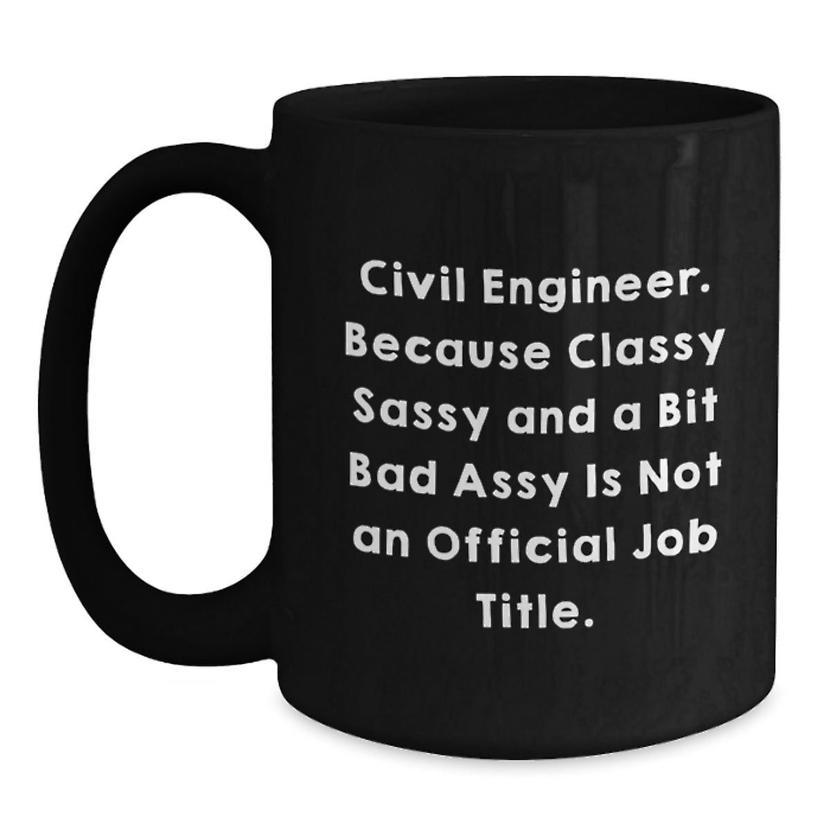Civil Engineer Gifts Funny Quotes Black Coffee Mug Graduation Ceramics for Men Women Friends Family - Main