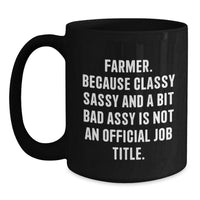 Load image into Gallery viewer, Farmer Gifts from Women, Funny Quote Black Coffee Mug, Graduation Unique Gifts for Men, Women, Friends, Family - Main
