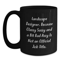 Load image into Gallery viewer, Landscape Designer Gifts, Funny Quote Mug, Gifts from Friends for Graduation, Black Coffee Mug with Sass, Funny Landscape Designer Graduation Gifts - Main
