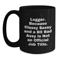 Load image into Gallery viewer, Logger Gifts from Friends, Graduation Unique Logger Black Coffee Mugs with Funny Quote, Gifts for Logger Men, Women, or Coworkers, Black Ceramic Mug with 11oz or 15oz Capacity - Main

