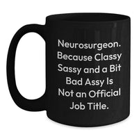 Load image into Gallery viewer, Neurosurgeon Gifts, Funny Quote Black Coffee Mug, Graduation Unique Gifts from Friends - Main
