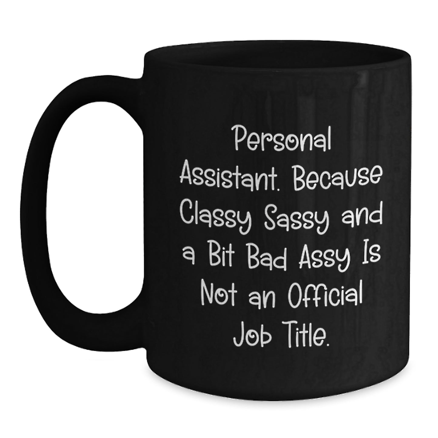Personal Assistant Funny Gifts from Friends, Black Coffee Mug for Graduation, Sassy Inside Quote, Unique Gifts for Coworkers, Family, and Women - Main