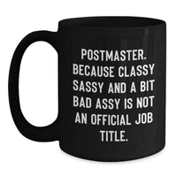 Load image into Gallery viewer, Funny Postmaster Gifts from Friends and Family - Black Coffee Mug with Humorous Quote, Unique Graduation Mugs for Men and Women - Main
