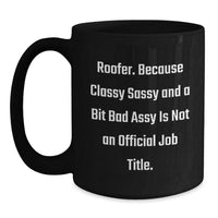 Load image into Gallery viewer, Roofer Humor Gifts from Friends and Family, Classy Sassy and a Bit Fearlessy, Black Coffee Mug for Graduation, Funny Quote - Main
