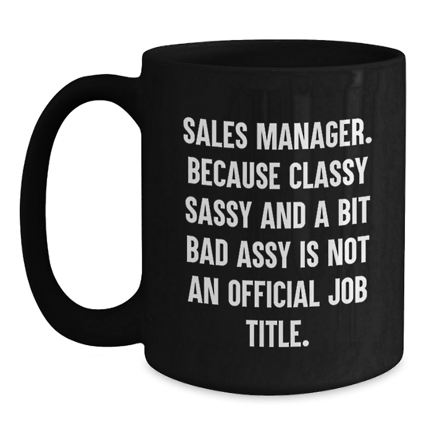 Sales Manager Funny Gift from Friends, Gifts for Sales Manager, Black Coffee Mug, Graduation Unique Gifts - Main