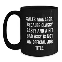 Load image into Gallery viewer, Sales Manager Funny Gift from Friends, Gifts for Sales Manager, Black Coffee Mug, Graduation Unique Gifts - Main
