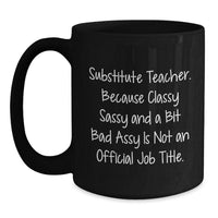 Load image into Gallery viewer, Funny Substitute Teacher Gifts, &#39;Classy Sassy And A Bit Fearlessy&#39; Black Coffee Mug, Graduation Unique Gifts from Friends to Substitute Teacher - Main
