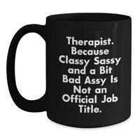 Load image into Gallery viewer, Gifts from Friends for Therapist - Classy Sassy Fearlessy Mug, Funny Quote, 11oz or 15oz Black Coffee Mug for Graduation, Unique and Humorous for Therapist, Men, Women, Coworkers, Family - Main
