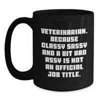 Load image into Gallery viewer, Veterinarian Gifts from Men to Funny Coworkers, Black Coffee Mug, Gifts for Veterinarian Graduates, Classy Sassy and a Bit Fearlessy - Main
