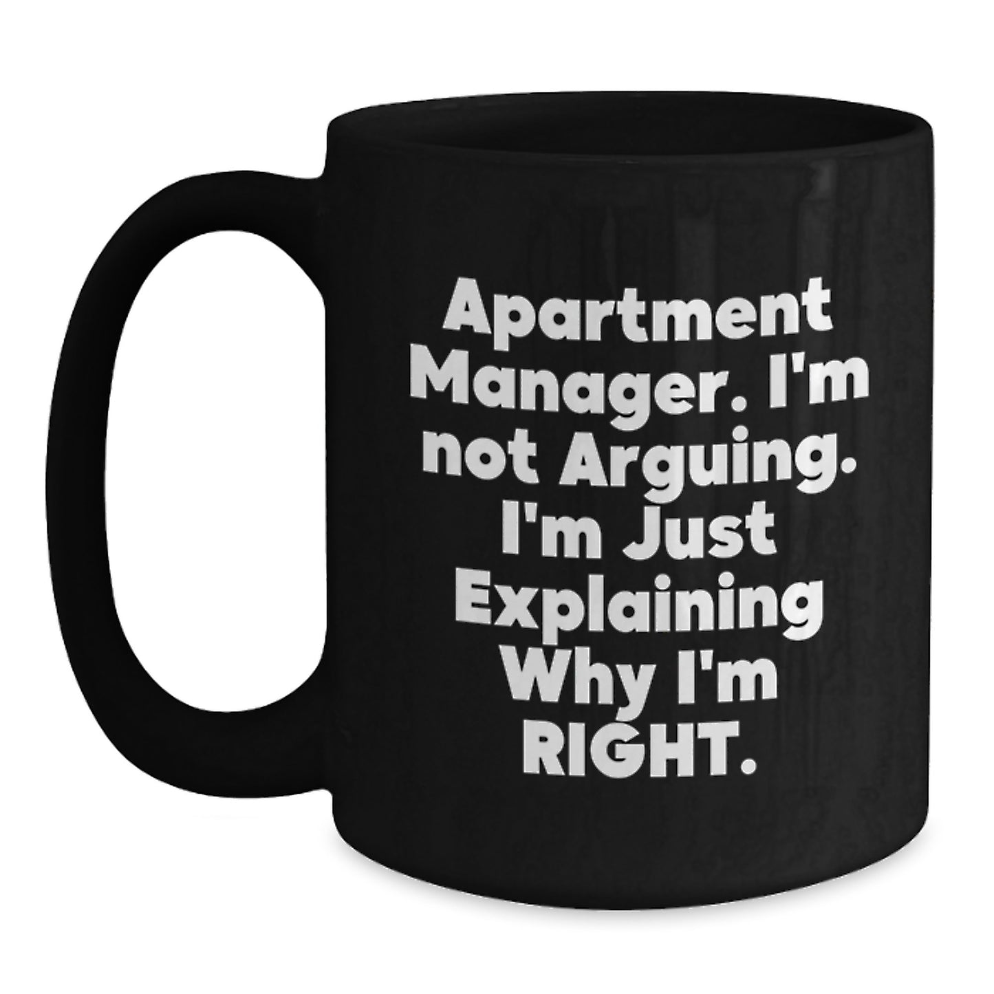 Funny Apartment Manager Gifts from Friends - 'I'm Not Arguing' Black Coffee Mug, Perfect Graduation Unique Gifts for Apartment Manager - Main