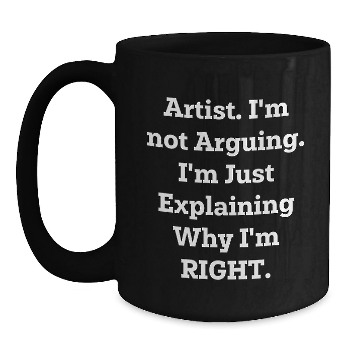 Funny Artist Quotes Gifts from Friends for Artist Inspirational Graduation Unique Gifts Black Coffee Mug - Main