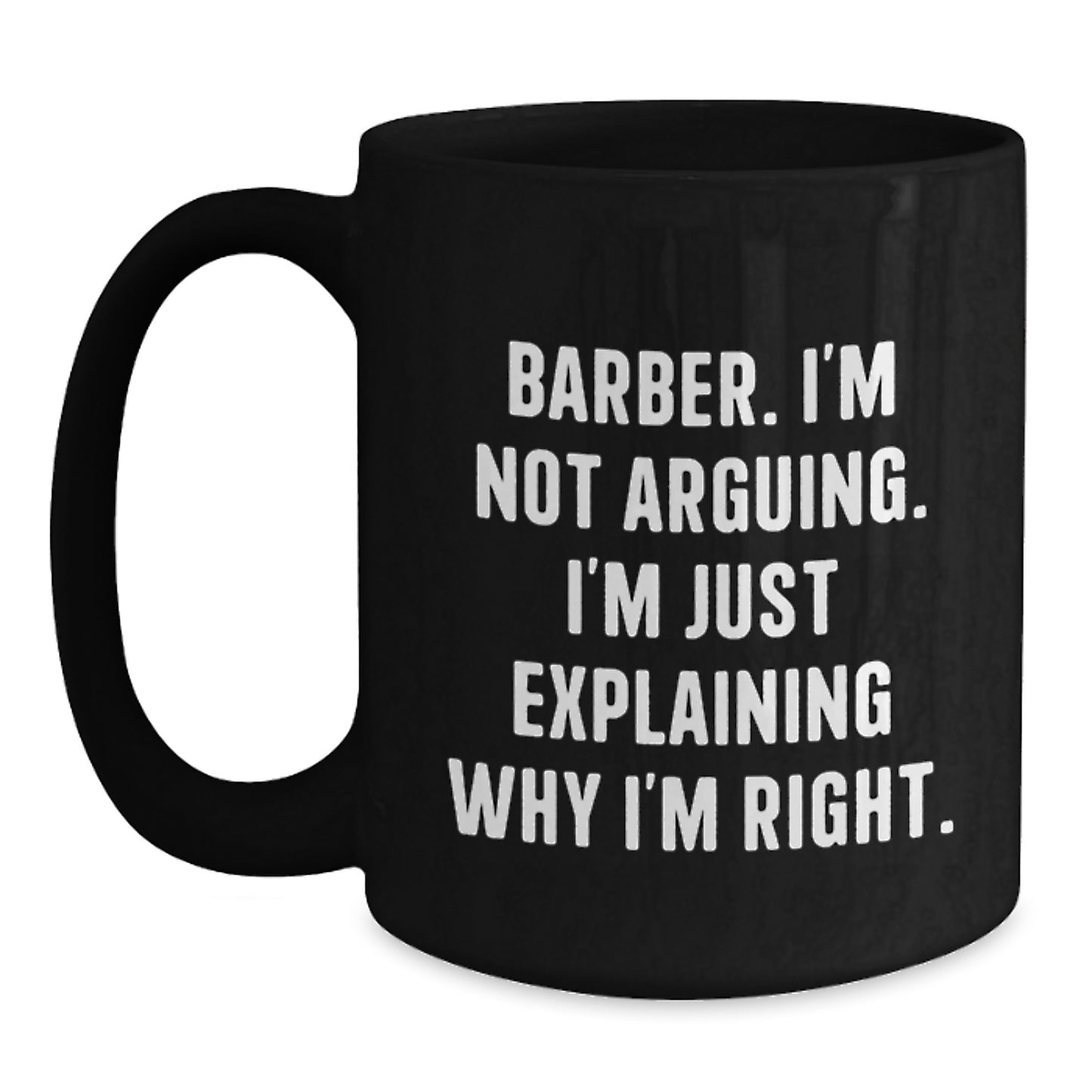 Funny Barber Quotes Black Coffee Mug, Gifts from Friends, Gifts for Barber, Graduation Unique Gifts - Main