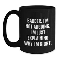 Load image into Gallery viewer, Funny Barber Quotes Black Coffee Mug, Gifts from Friends, Gifts for Barber, Graduation Unique Gifts - Main
