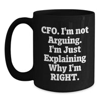 Load image into Gallery viewer, CFO Humor Funny Quotes Graduation Gifts from Friends for Men Women Coworkers Family Unique Black Coffee Mug - Main
