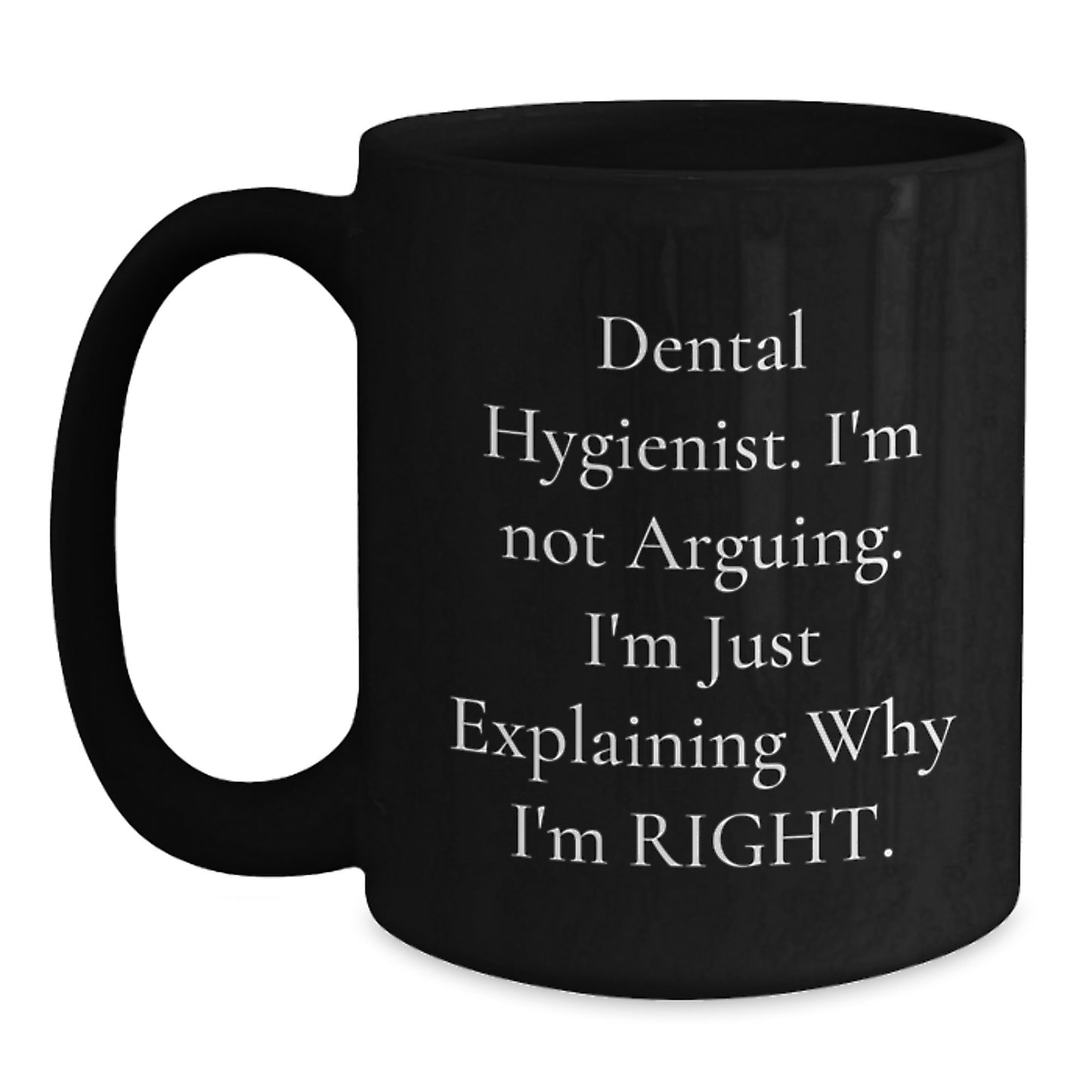 Dental Hygienist Gifts, Funny Quote, Black Coffee Mug, Graduation Unique Gifts from Friends to Dental Hygienist - Main