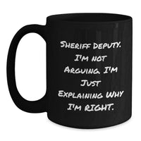 Load image into Gallery viewer, Sheriff Deputy Humor Black Coffee Mug, Gifts from Friends, Sheriff Deputy Gifts for Men, Funny Graduation Unique Gifts - Main
